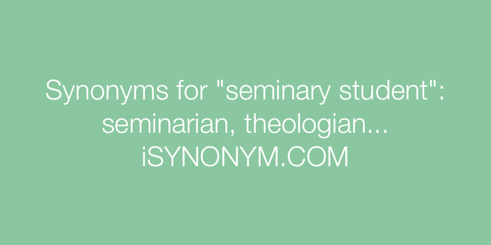 Synonyms seminary student