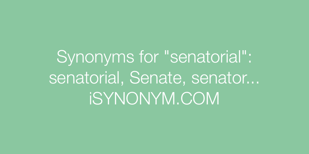 Synonyms senatorial