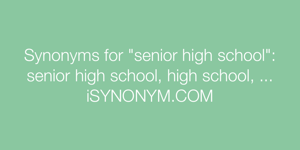 Synonyms senior high school