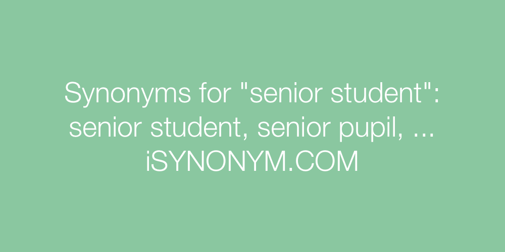 Synonyms senior student
