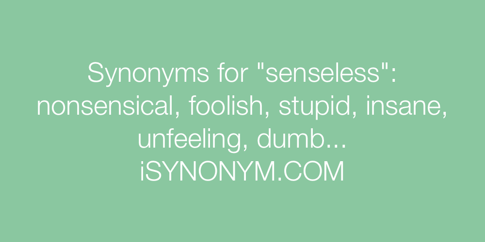 Synonyms senseless