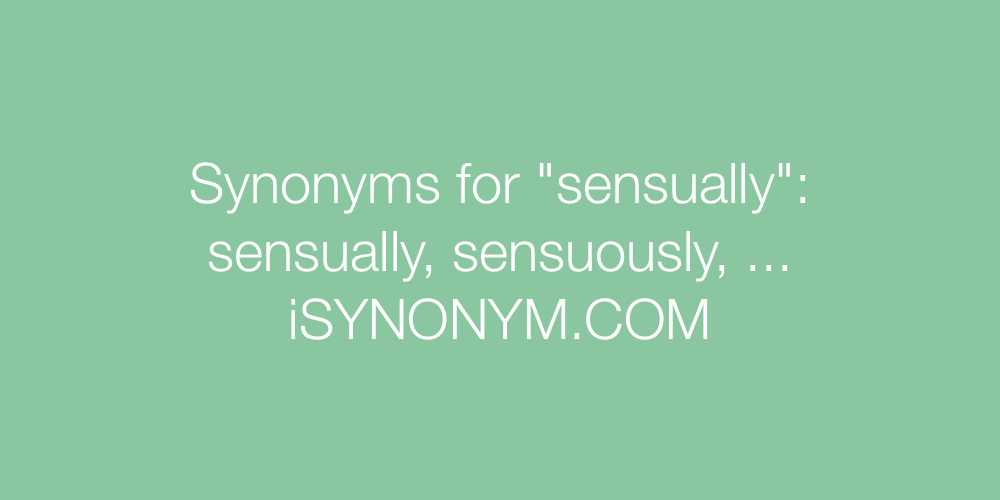 Synonyms sensually