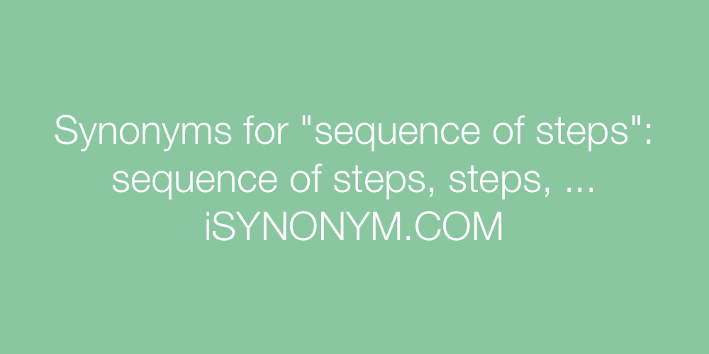 Synonyms sequence of steps