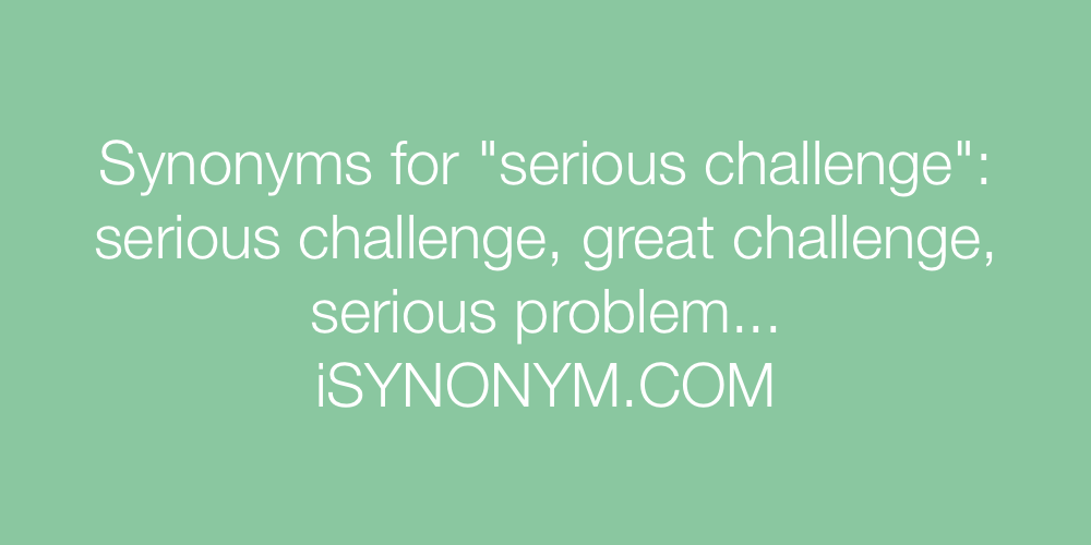 Synonyms serious challenge