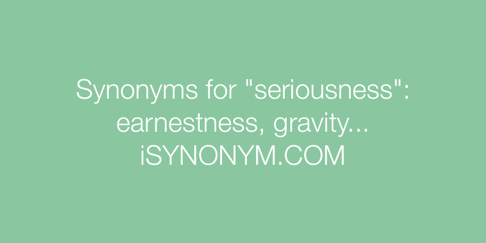 Synonyms seriousness