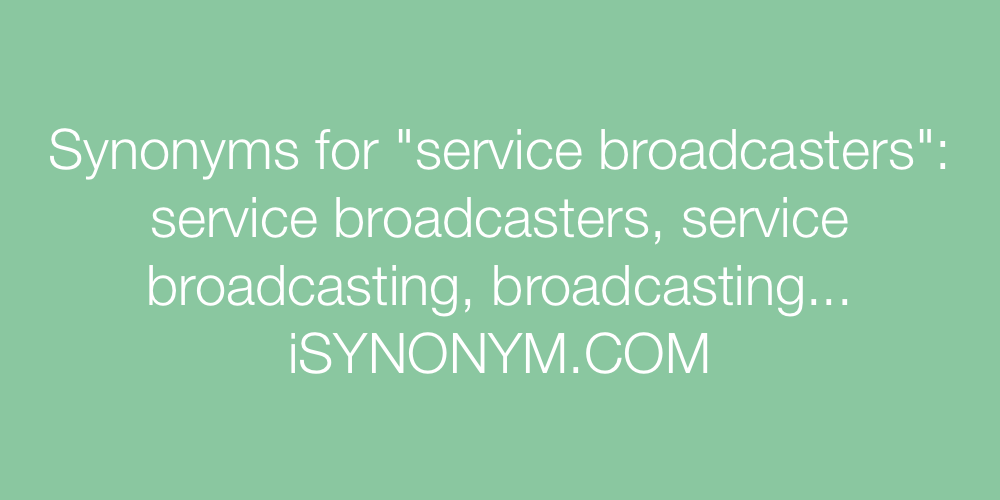Synonyms service broadcasters