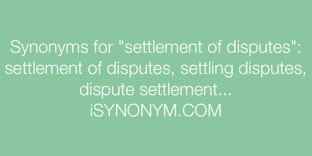 Synonyms settlement of disputes