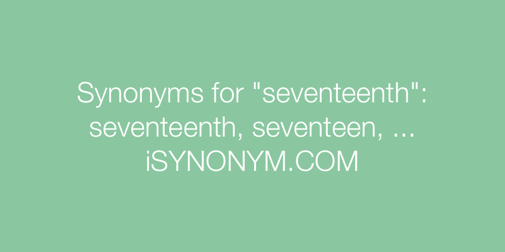 Synonyms seventeenth