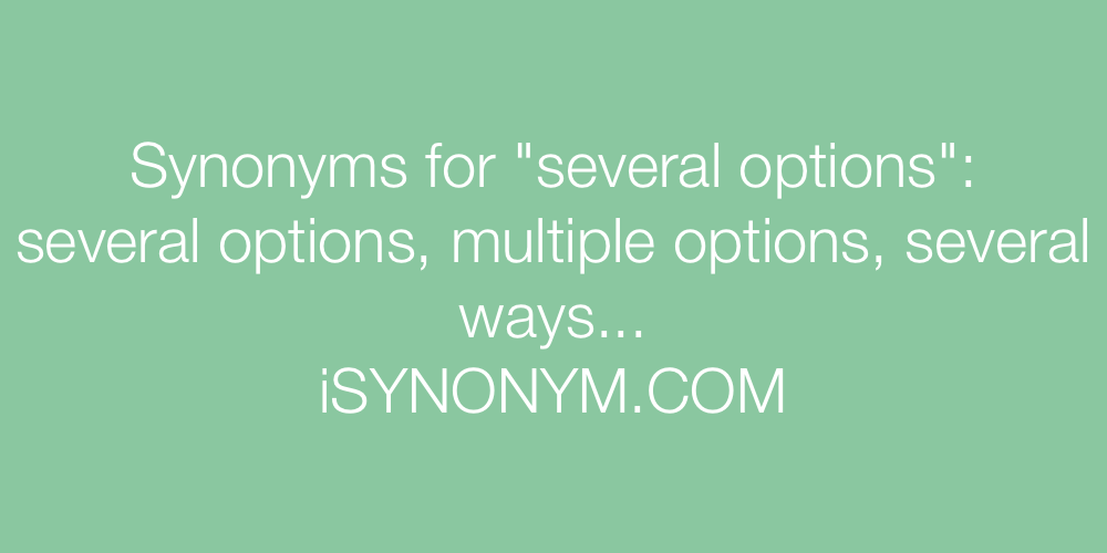 Synonyms several options