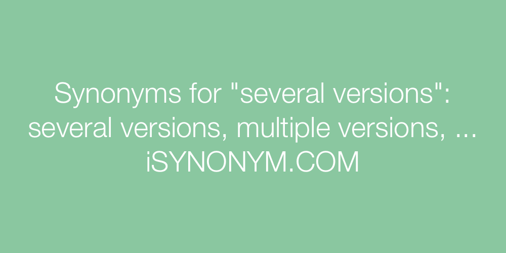 Synonyms several versions
