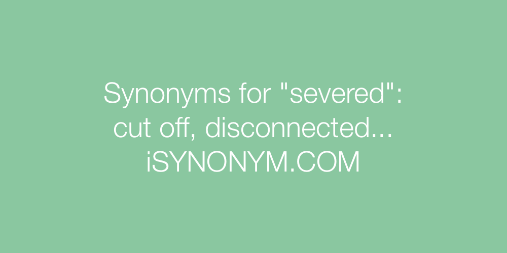 Synonyms severed