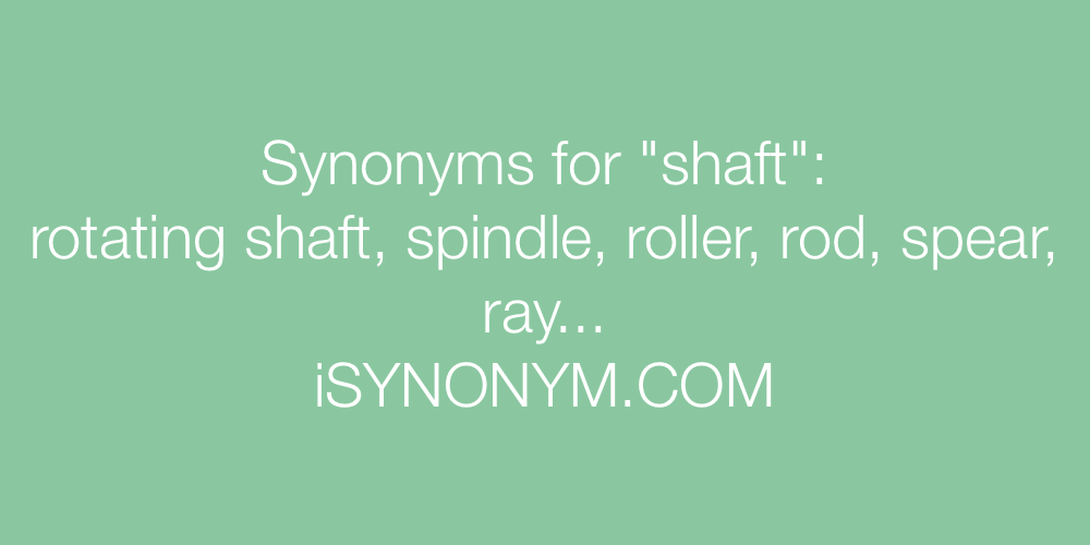Synonyms shaft