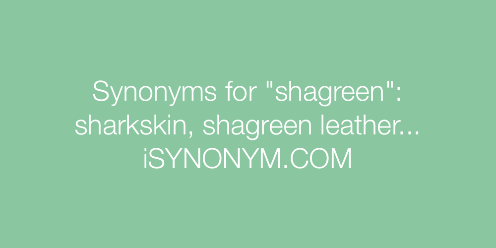 Synonyms shagreen