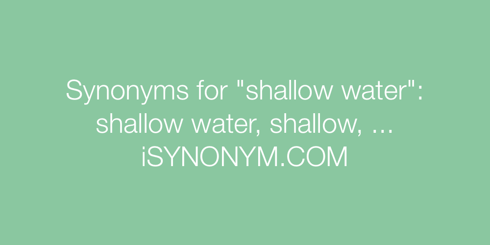 Synonyms shallow water