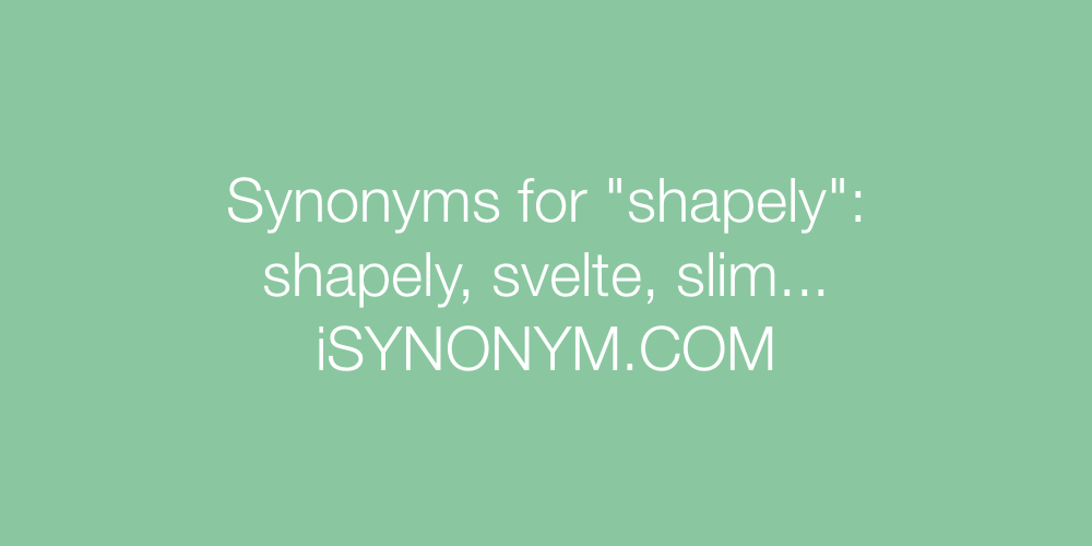 Synonyms shapely