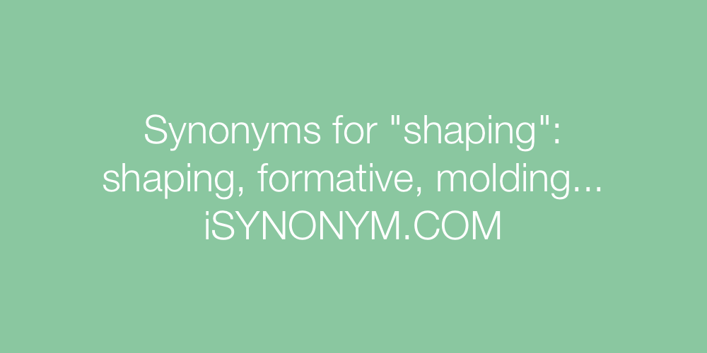 Synonyms shaping