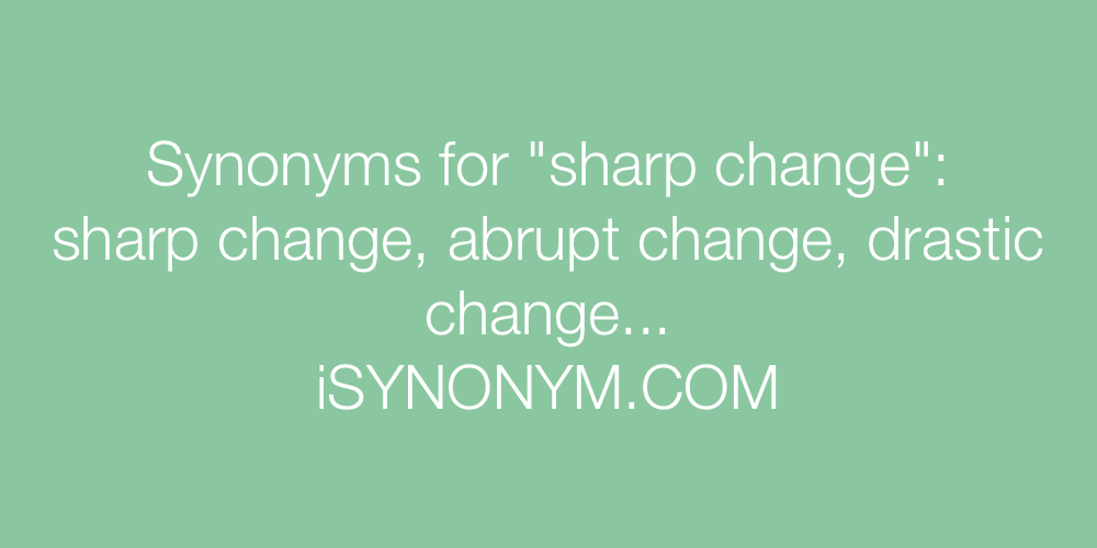 Synonyms sharp change