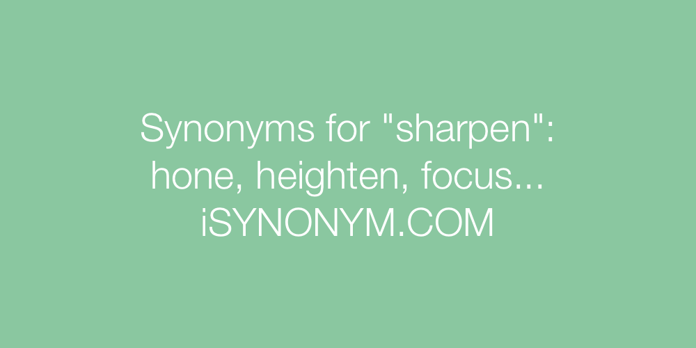 Synonyms sharpen