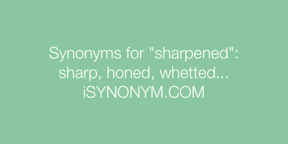 Synonyms sharpened