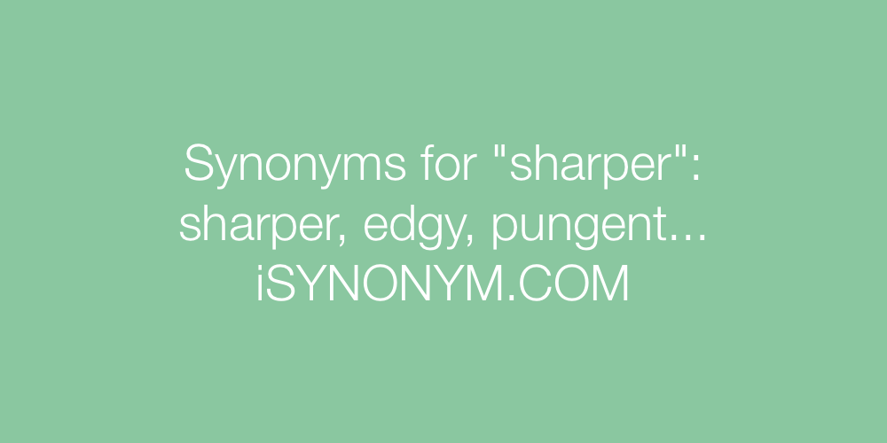 Synonyms sharper