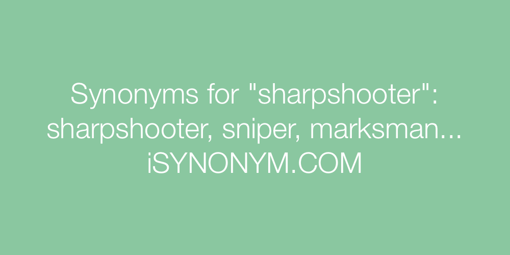 Synonyms sharpshooter