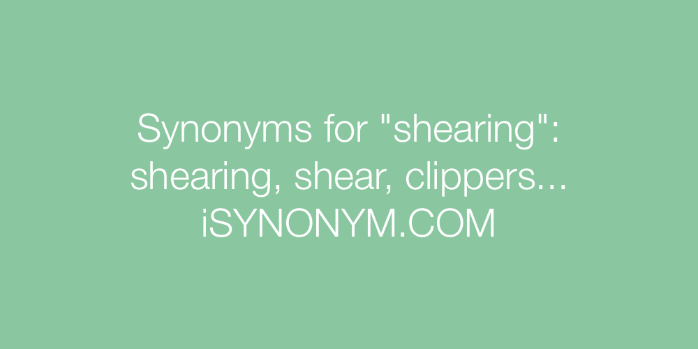 Synonyms shearing
