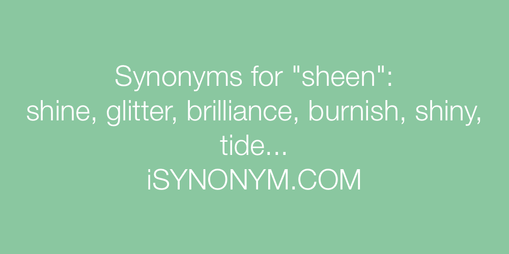 Synonyms sheen