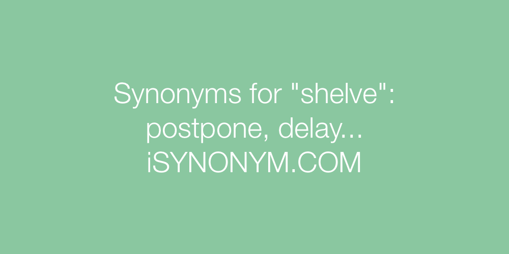 Synonyms shelve