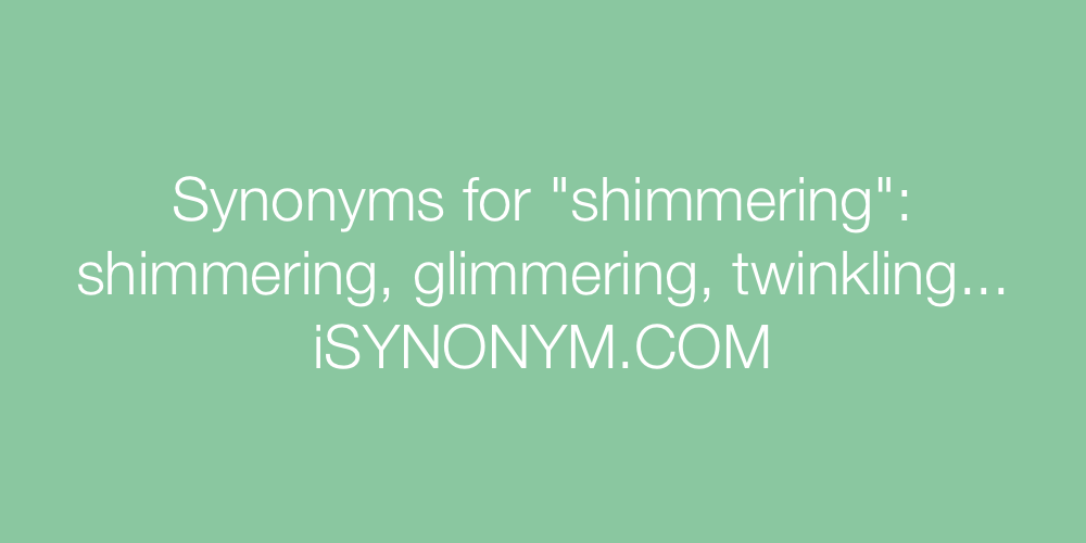 Synonyms shimmering