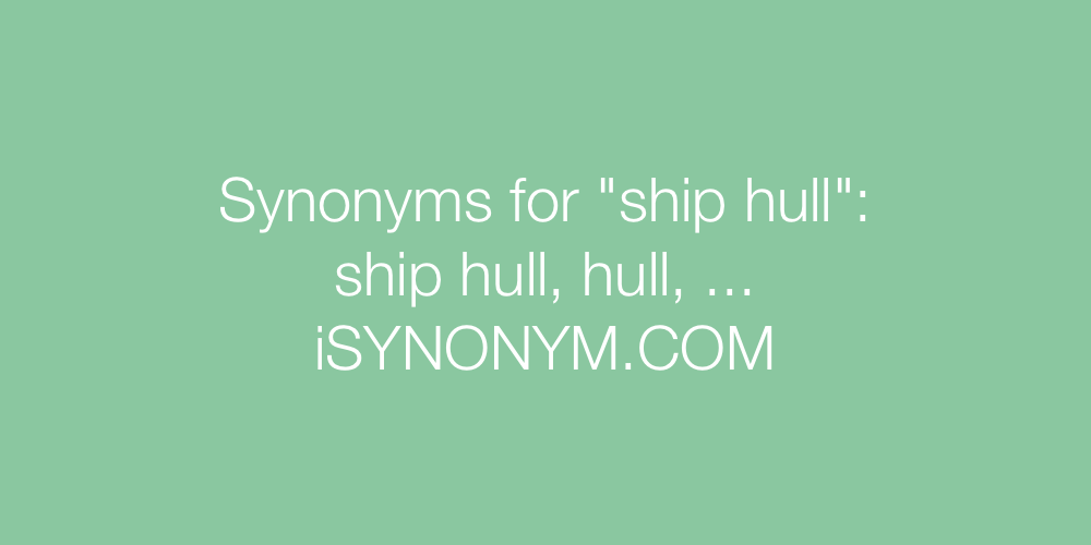 Synonyms ship hull