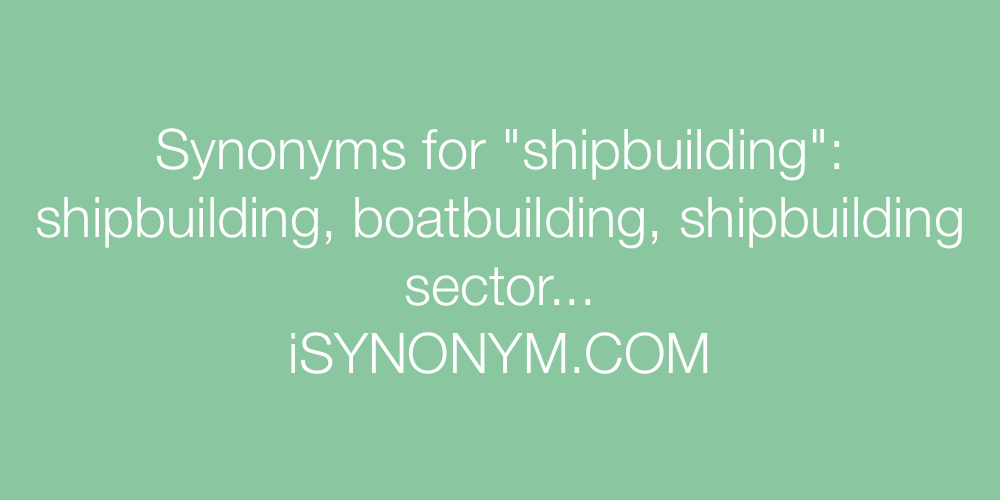 Synonyms shipbuilding