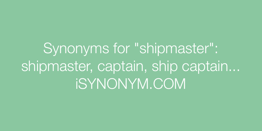 Synonyms shipmaster