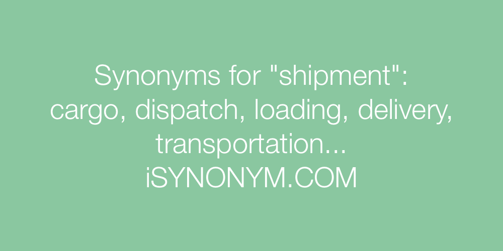 Synonyms shipment