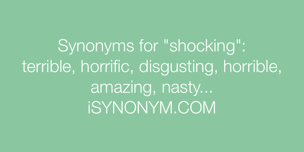 Synonyms shocking