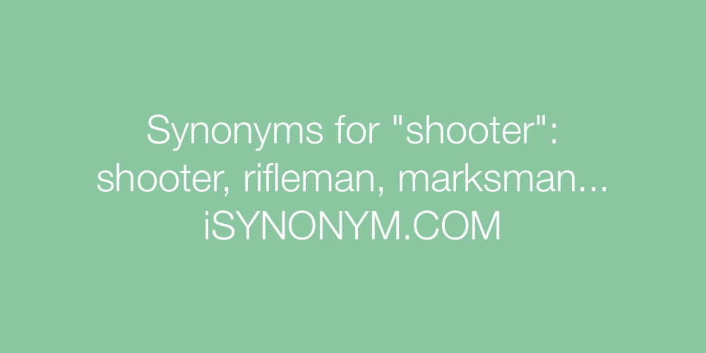 Synonyms shooter