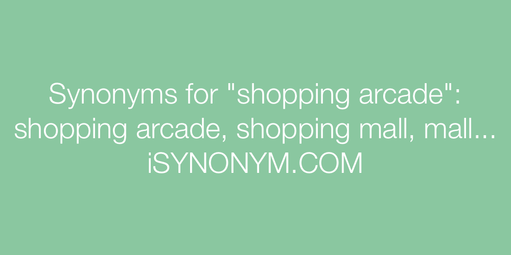 Synonyms shopping arcade