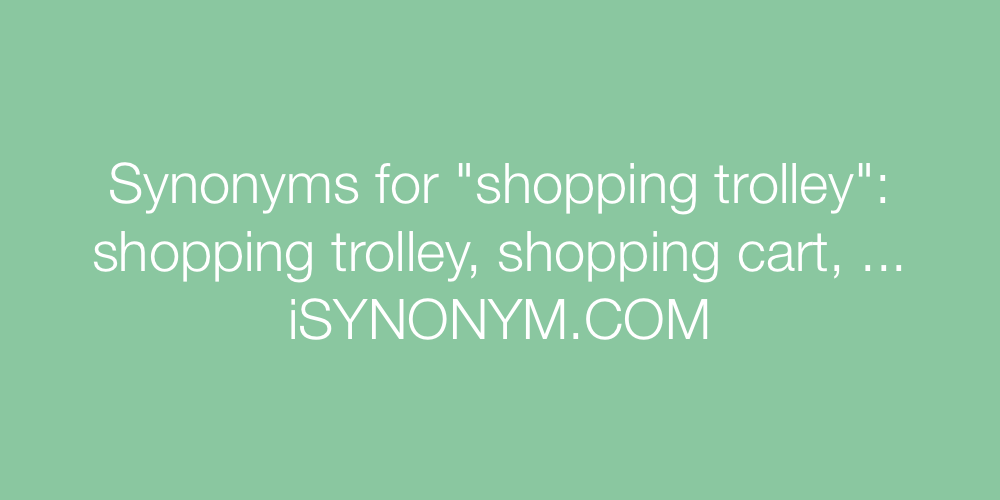 Synonyms shopping trolley