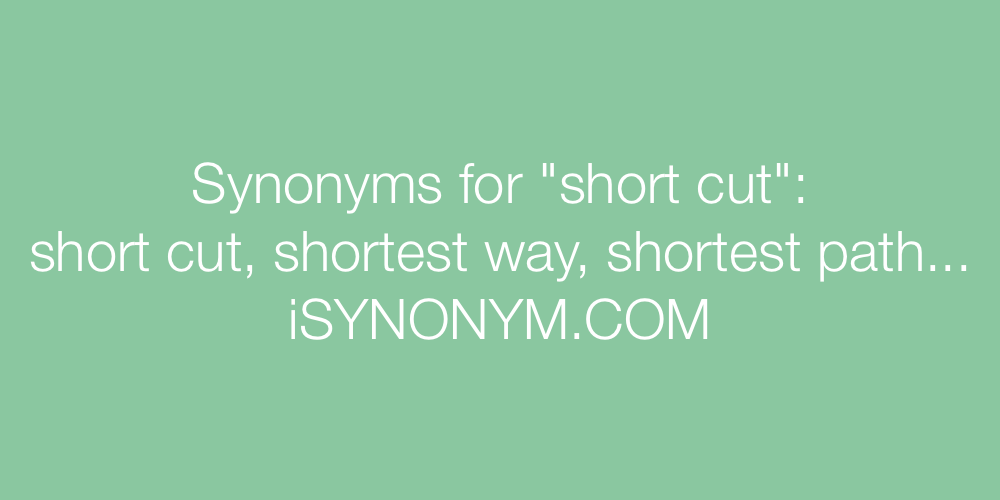 Synonyms short cut