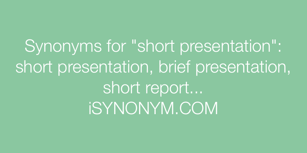Synonyms short presentation