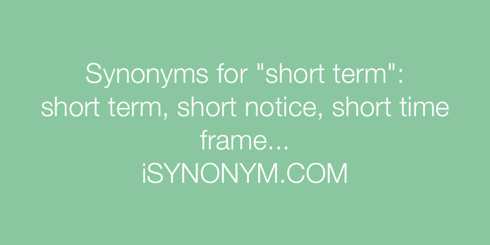 Synonyms short term