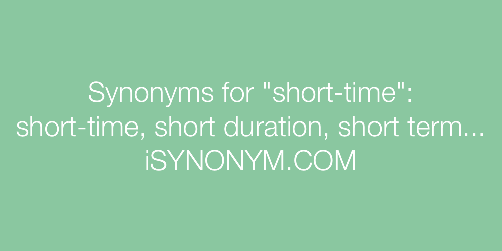 Synonyms short-time