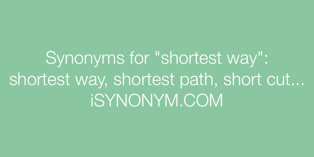 Synonyms shortest way