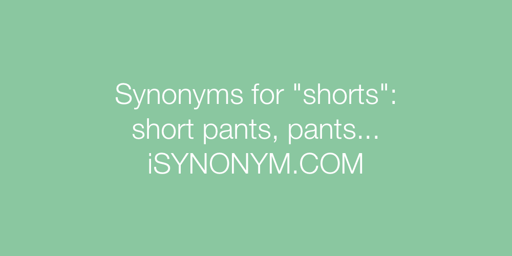 Synonyms shorts