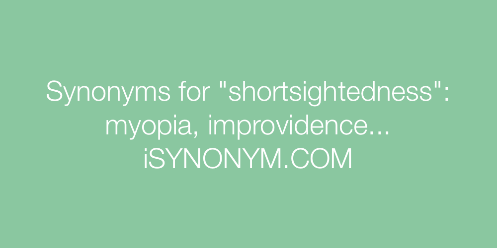 Synonyms shortsightedness