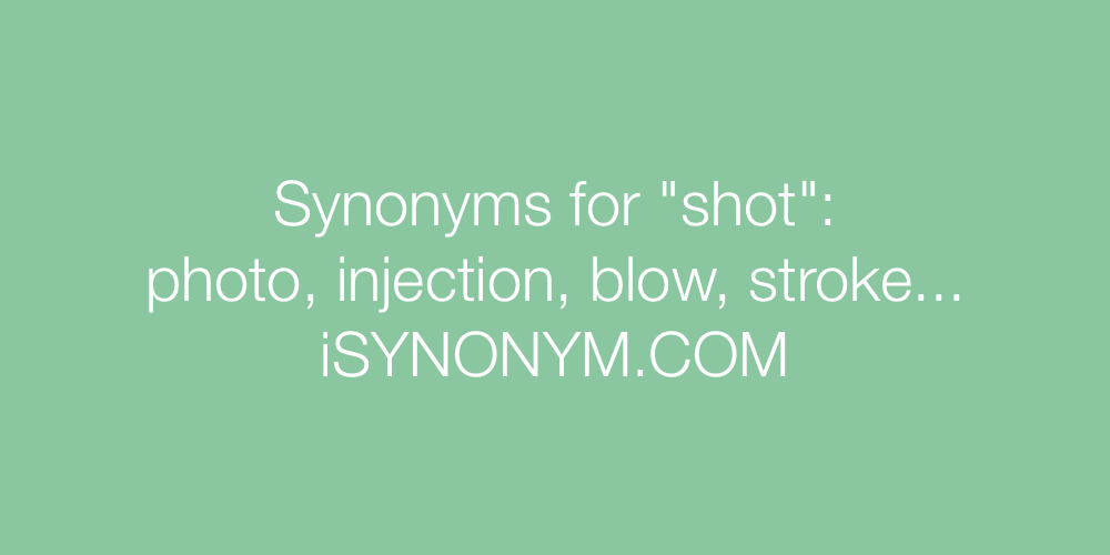 Synonyms shot