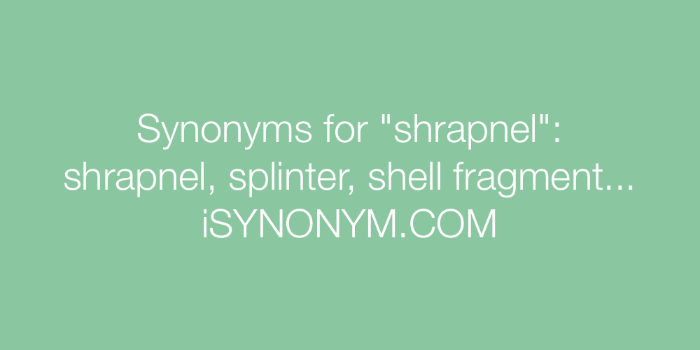 Synonyms shrapnel