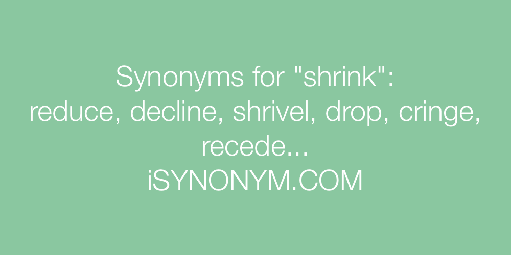 Synonyms shrink