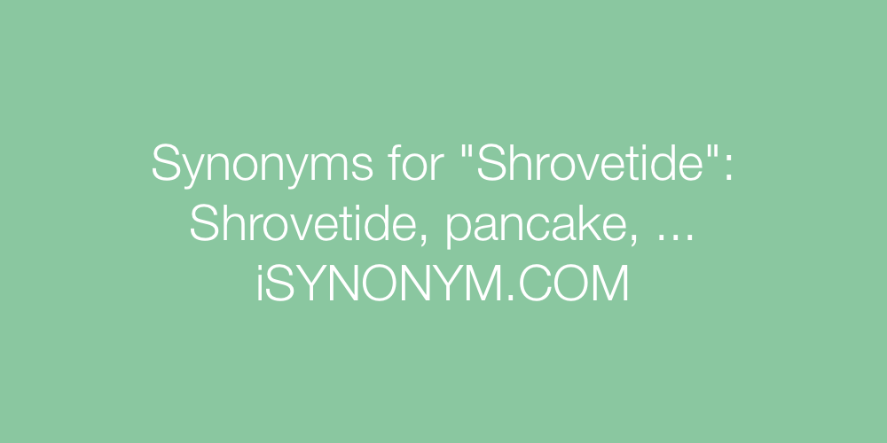Synonyms Shrovetide