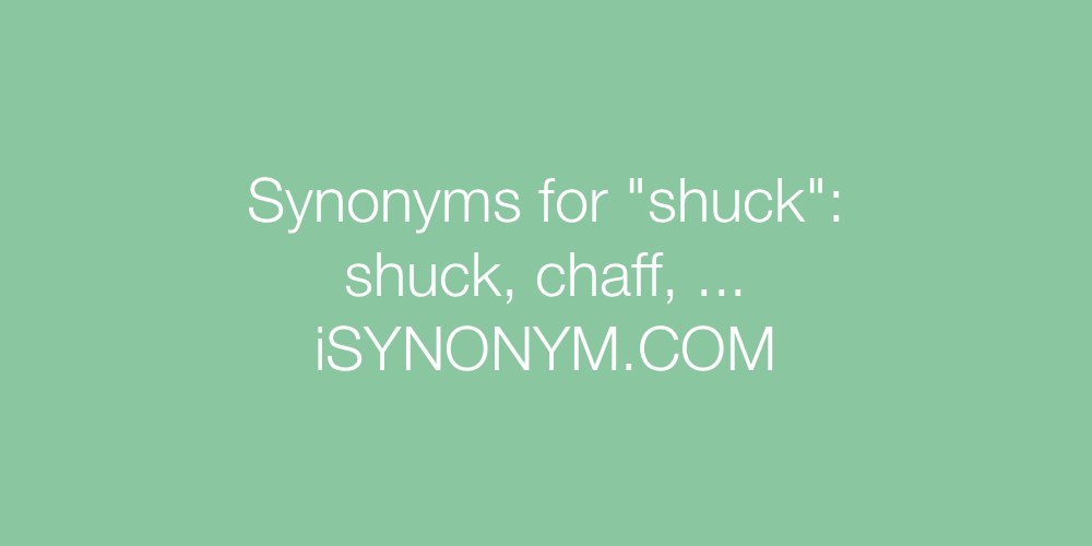 Synonyms shuck