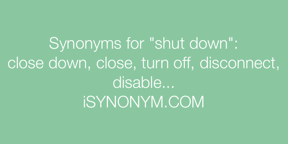 Synonyms shut down